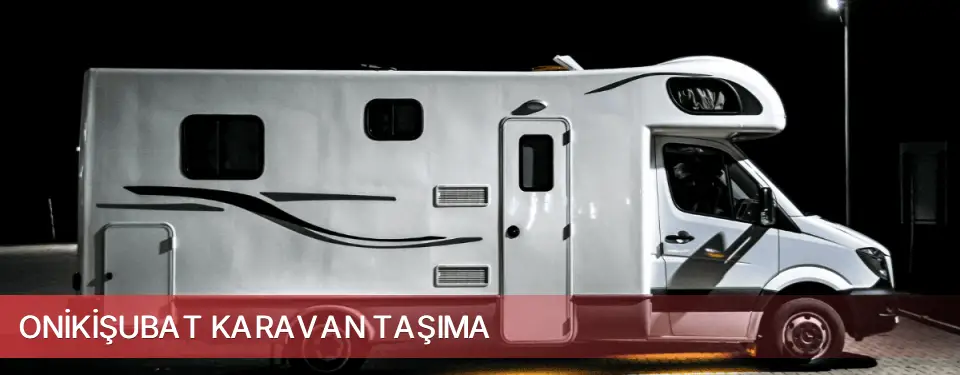 Onikişubat İlçemi Karavan Taşıma
