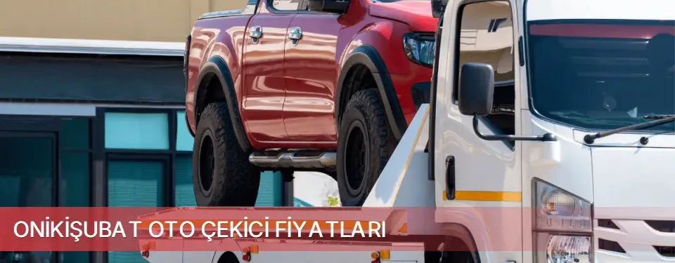 Onikişubat İlçemi Oto Çekici Fiyatları