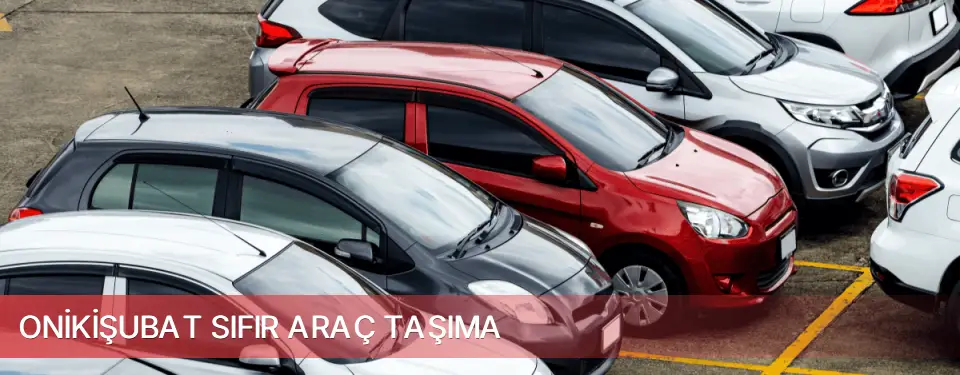 Onikişubat İlçemi Sıfır Araç Taşıma