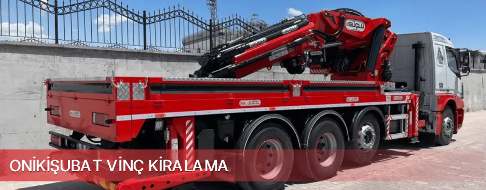 Onikişubat İlçemi Vinç Kiralama
